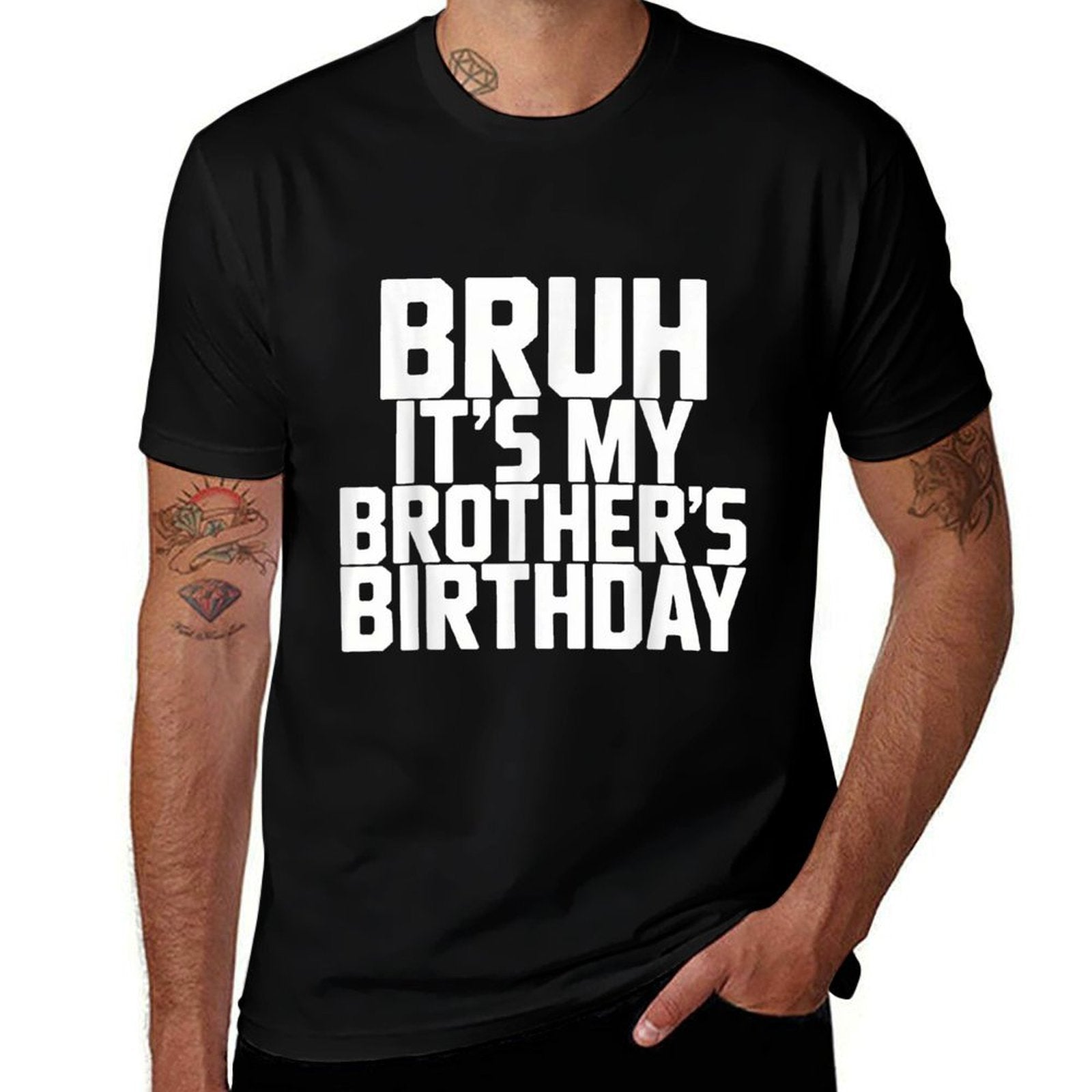 Bruh It's My Brother's Birthday Funny Brother Birthday  Slim-fit Cut T-Shirt