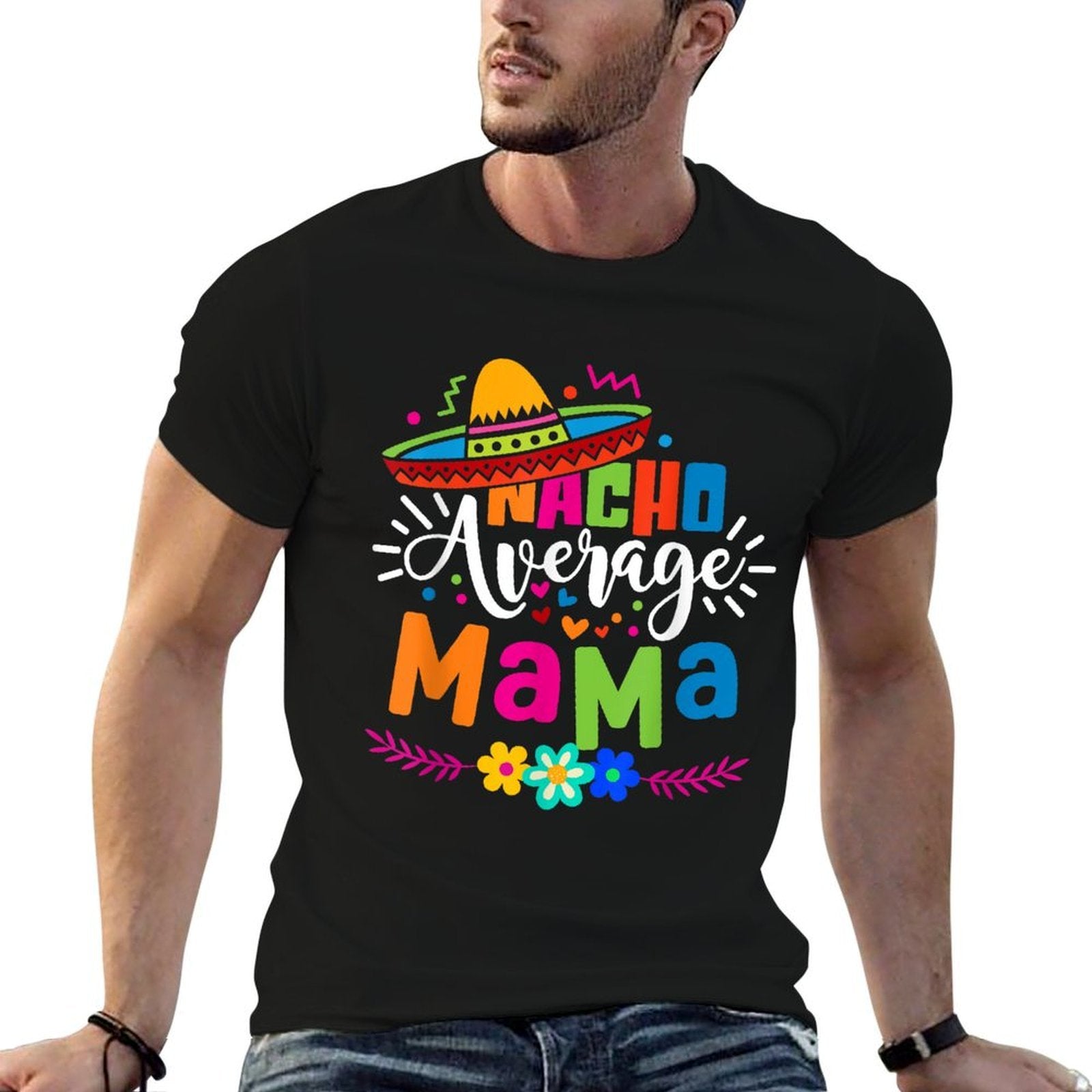 Nacho Average Mama Cinco De Mayo Mom Mother Mexican Fiesta  Graphic-printed T-Shirt