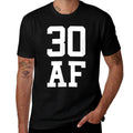 Funny 30th Birthday for Women - 30 AF  Versatile T-Shirt
