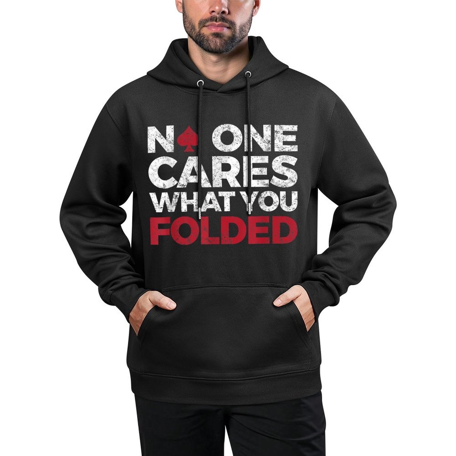 No One Cares What You Folded, Funny Poker Colorfast Hoodie