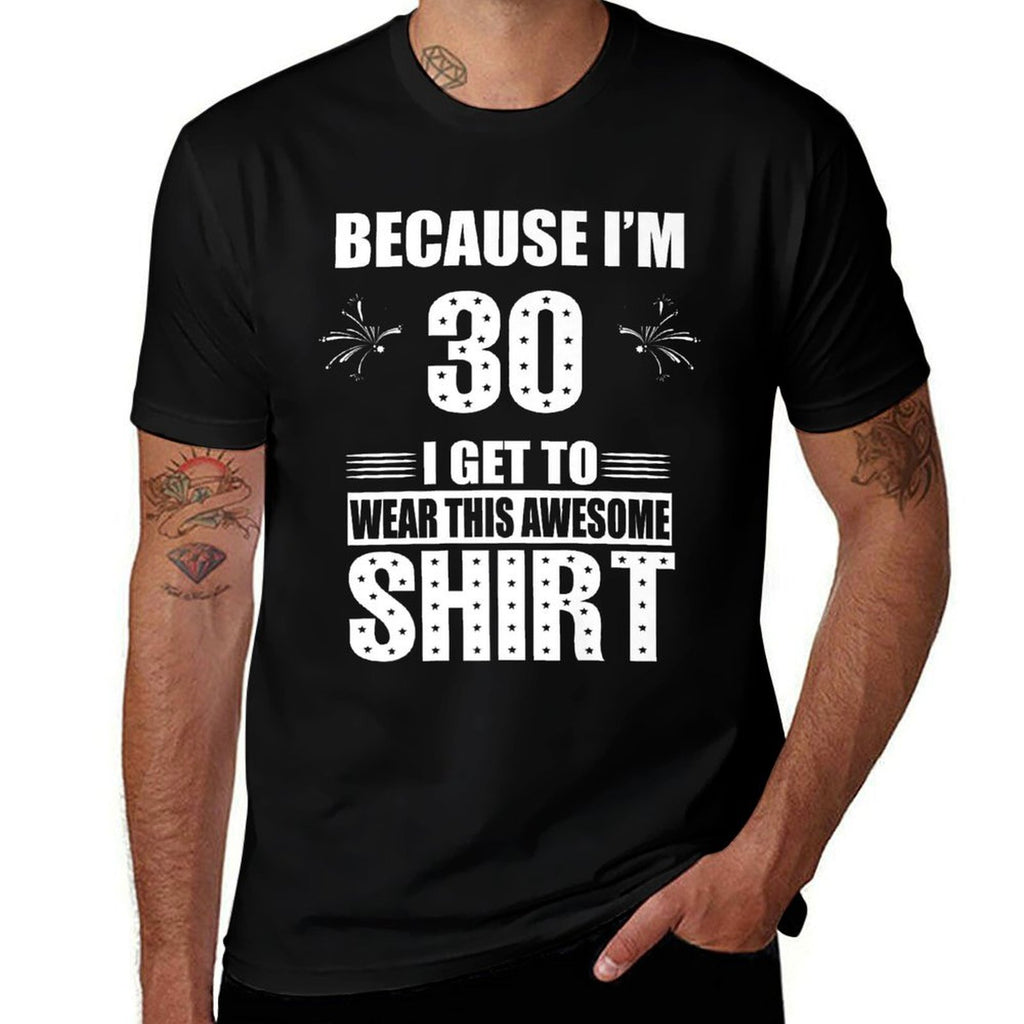 Funny 30th Birthday Tshirt Because I'm 30  Vintage-inspired T-Shirt