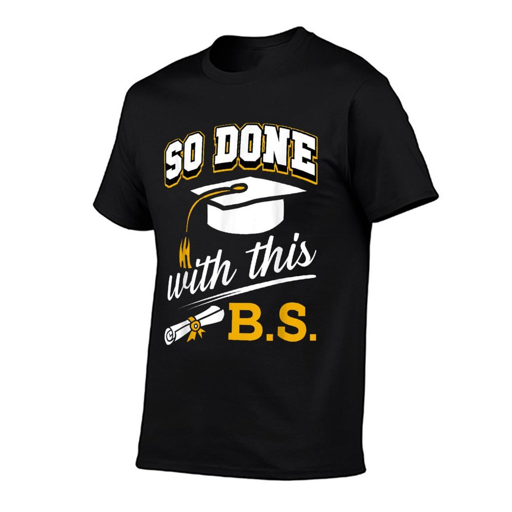 So Done With This BS Funny Bachelors College Graduation 2025  Moisture-wicking T-Shirt