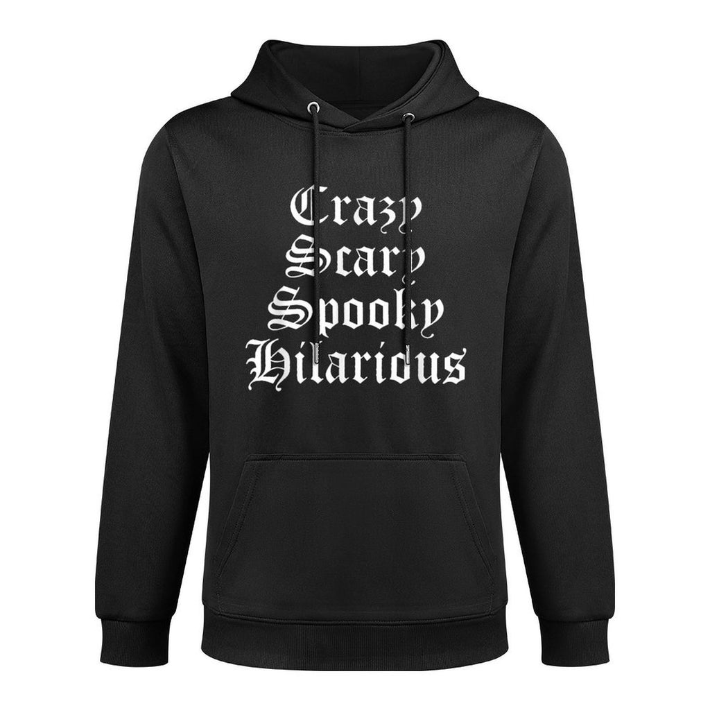 Crazy Scary Spooky Hilarious Colorfast Hoodie
