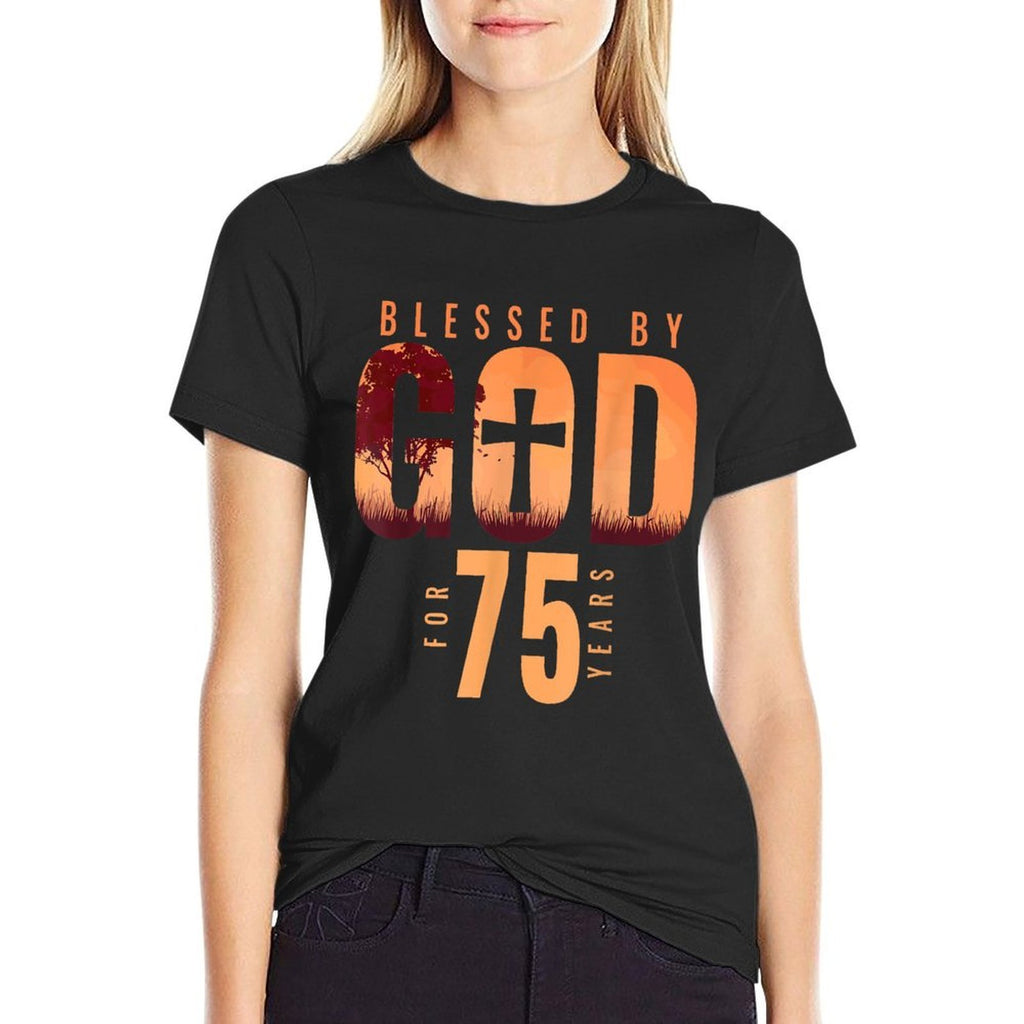 Blessed By God For 75 Years 75th Birthday Religious Theme  Durable T-Shirt
