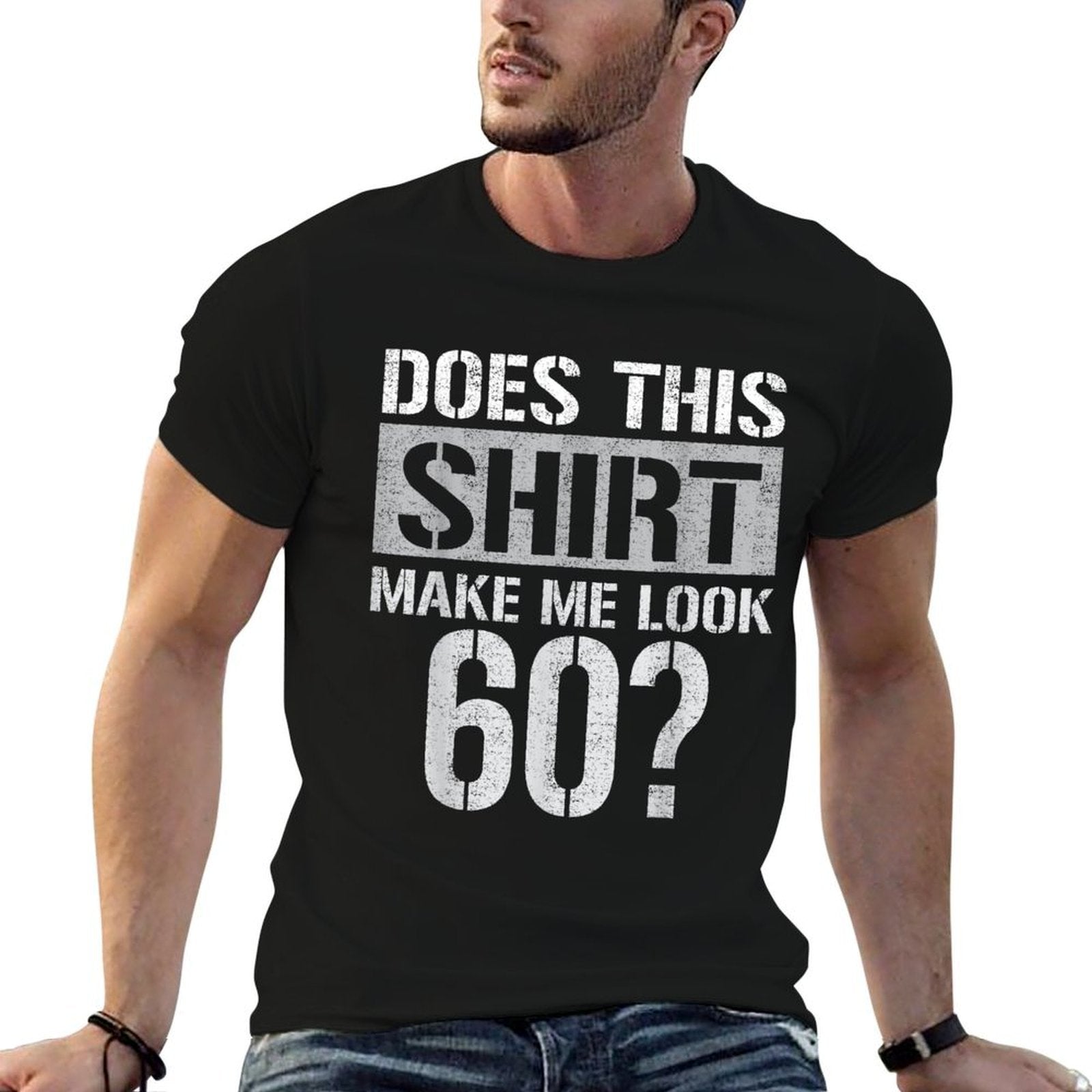 Does This Make Me Look 60 Years Old Funny Birthday 60th Men  Soft T-Shirt