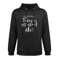 Its My Birthday... Today Is All About Me T-shirt Easy Care Hoodie