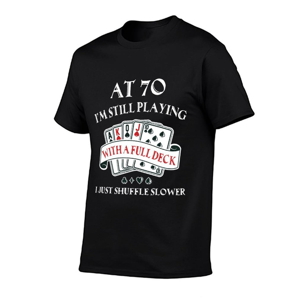 Funny 70th Birthday Gag Gift for 70 Year Old Playing Cards Sweatshirt  Slim-fit Cut T-Shirt