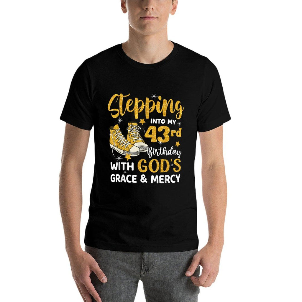 Stepping Into My 43rd Birthday With God's Grace Mercy  Graphic-printed T-Shirt
