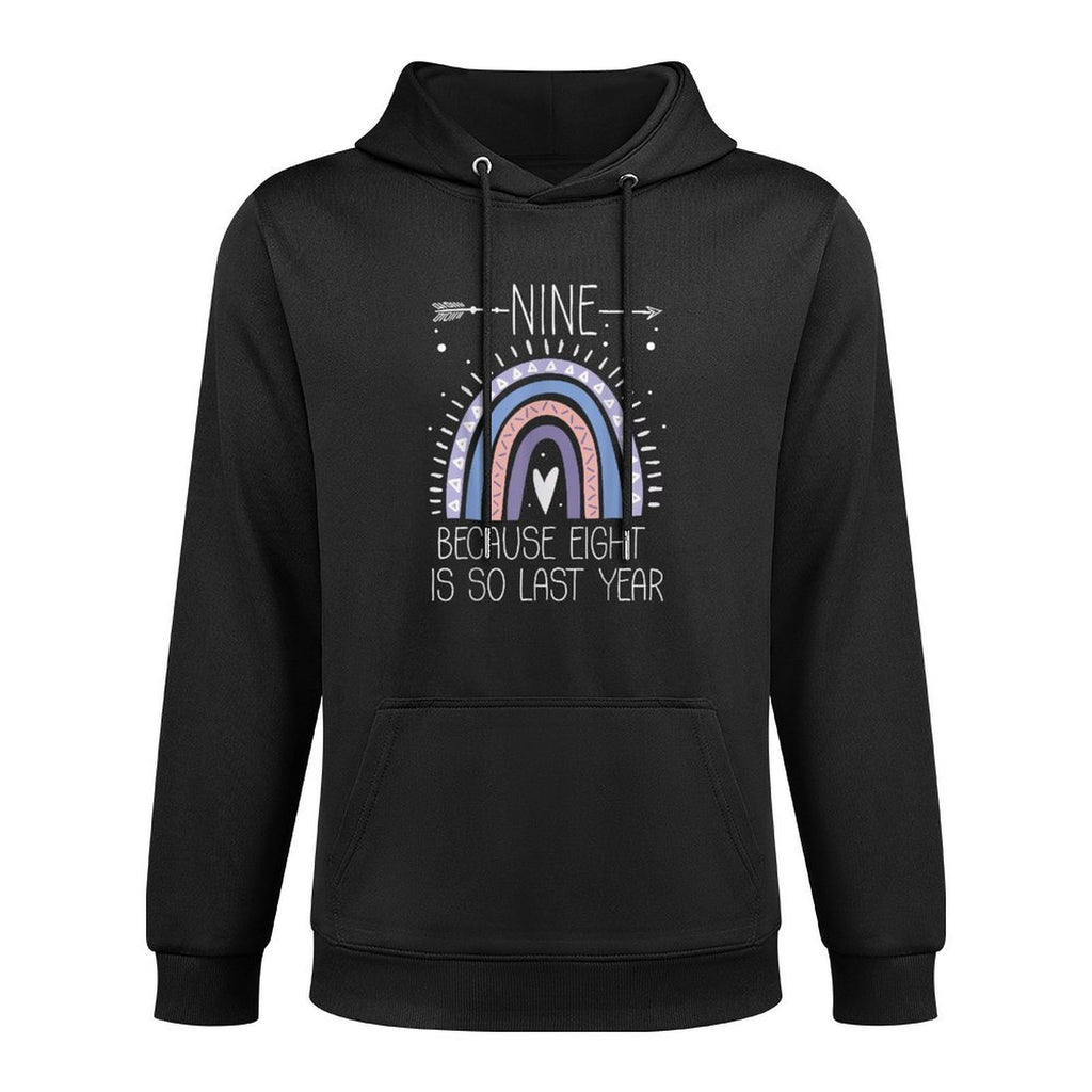 Nine Because Eight Is So Last Year 9 Years Old 9th Birthday Cotton-Polyester Blend Hoodie
