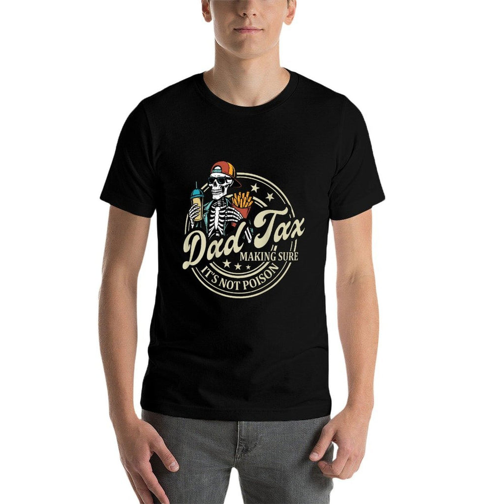 ON BACK Dad Tax Making Sure Its Not Poison Skeleton Dad Tax  Vintage-inspired T-Shirt