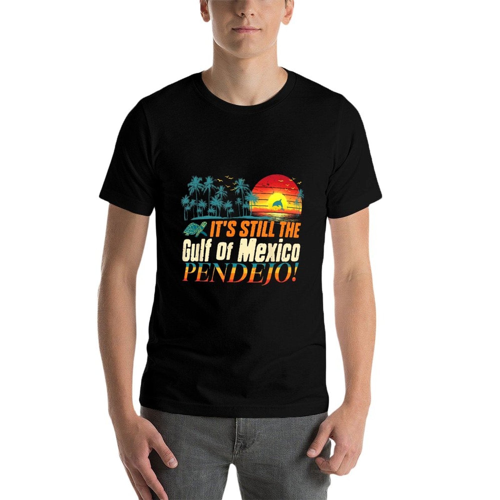 Pendejo It's Still The Gulf of Mexico Forever Mens Womens  Eco-friendly Material T-Shirt