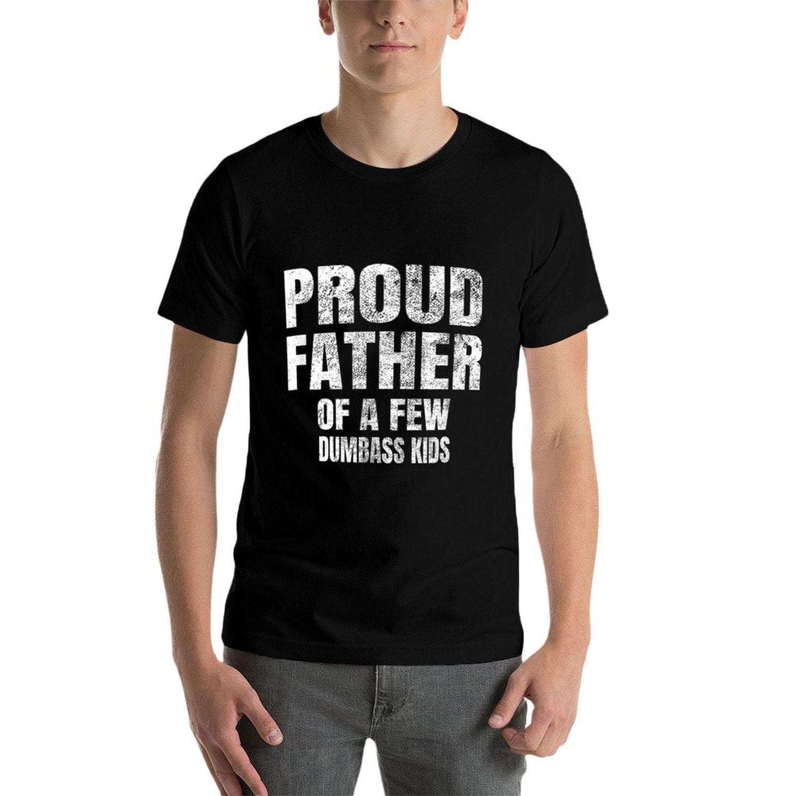 Proud Father Of A Few Dumbass Kids Christmas Gift  Stretchy T-Shirt
