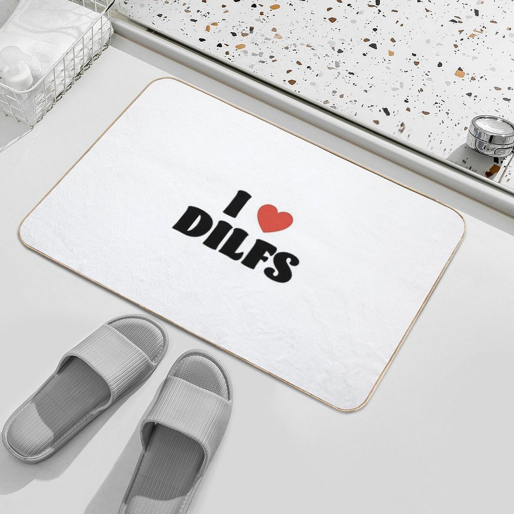 I Love Dilfs  Odorless Bath Mat