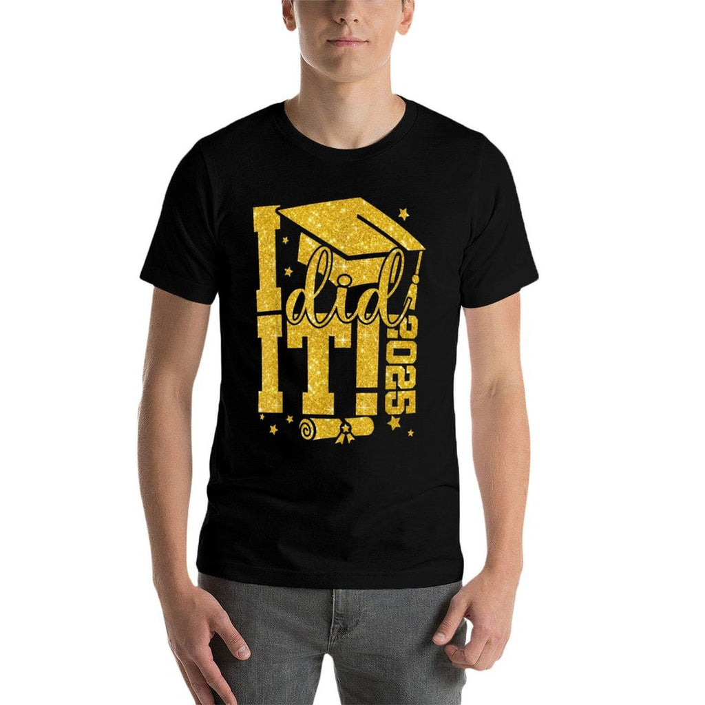 I Did It Graduation 2025 Graduate Class of 2025 Senior  High-quality Stitching T-Shirt