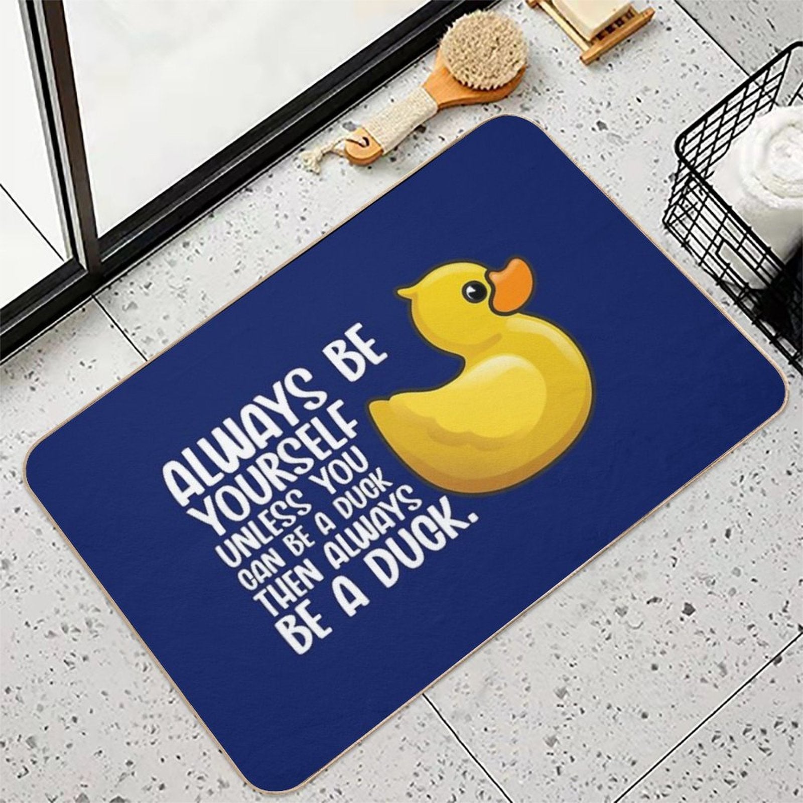 Duck Funny Always Be Yourself Unless You Can Be A Duck For Duck Lover Cute Yellow Toy Duck  Easy Maintenance Bath Mat