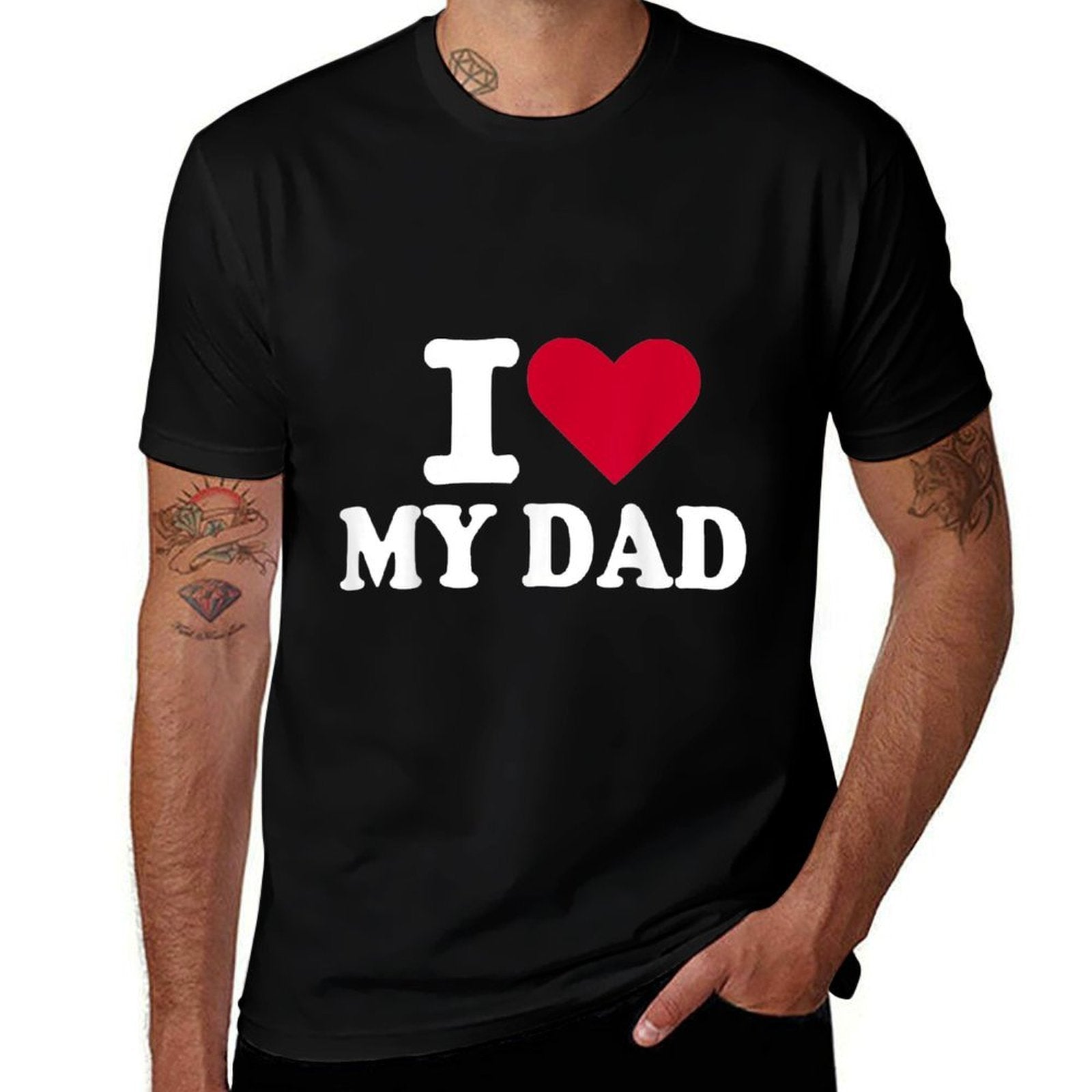 I Love My Dad  Durable T-Shirt