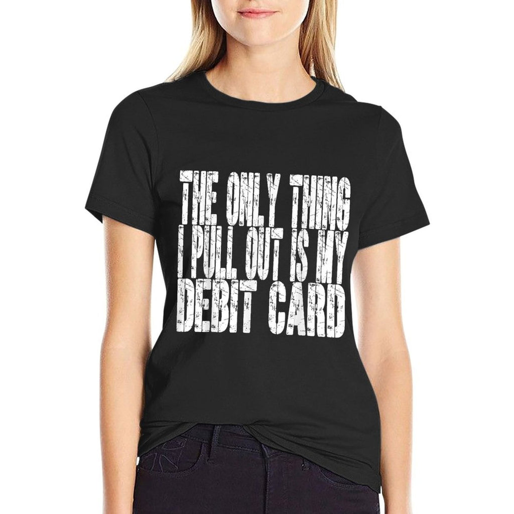 The Only Thing I Pull Out Is My Debit Card Funny Husband  Vintage-inspired T-Shirt