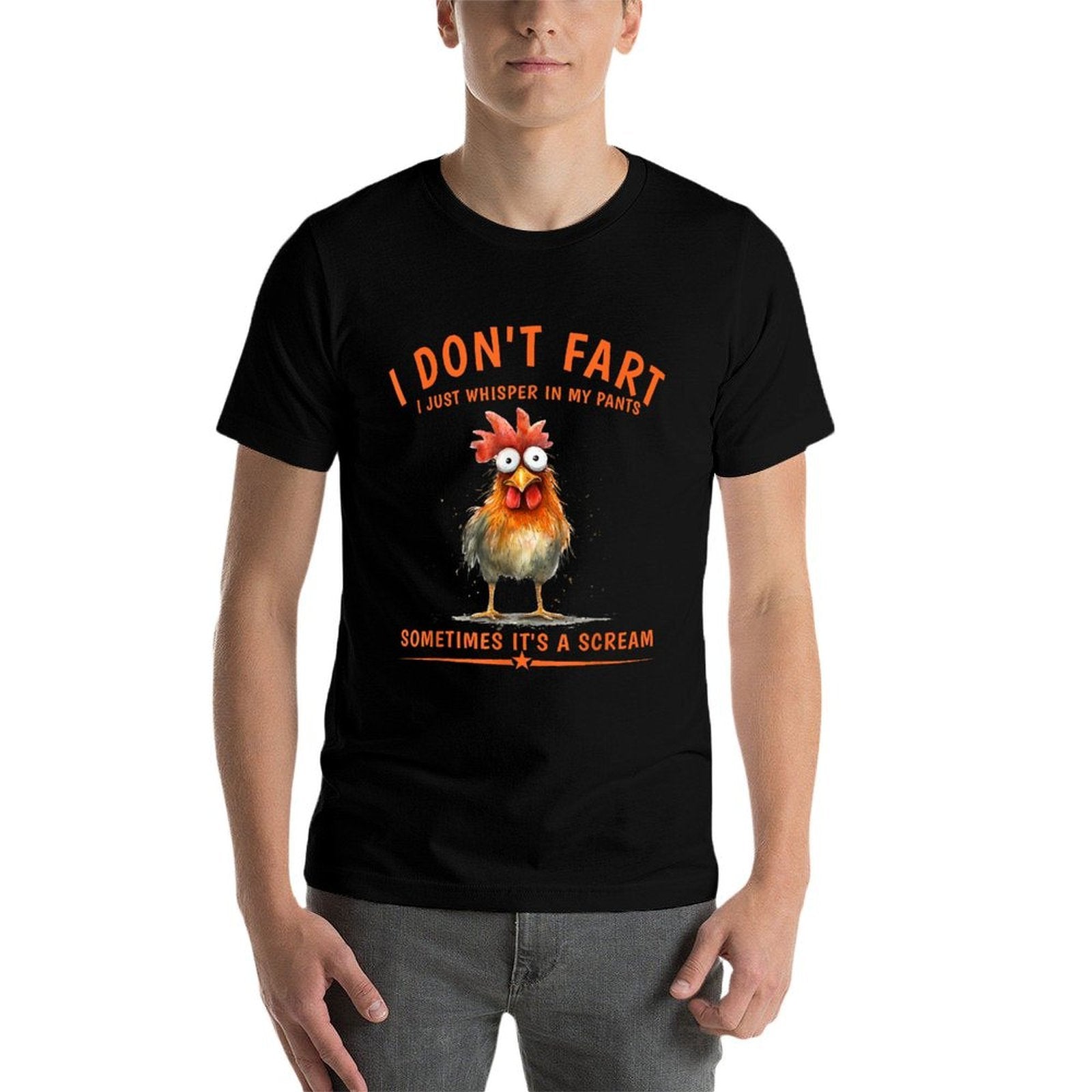 I Dont Fart I Just Whisper In My Pants Chicken Humor  Tagless Design T-Shirt