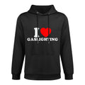 I Love Gaslighting Funny I Heart Gaslighting Gaslight Lover Kangaroo Pocket Hoodie