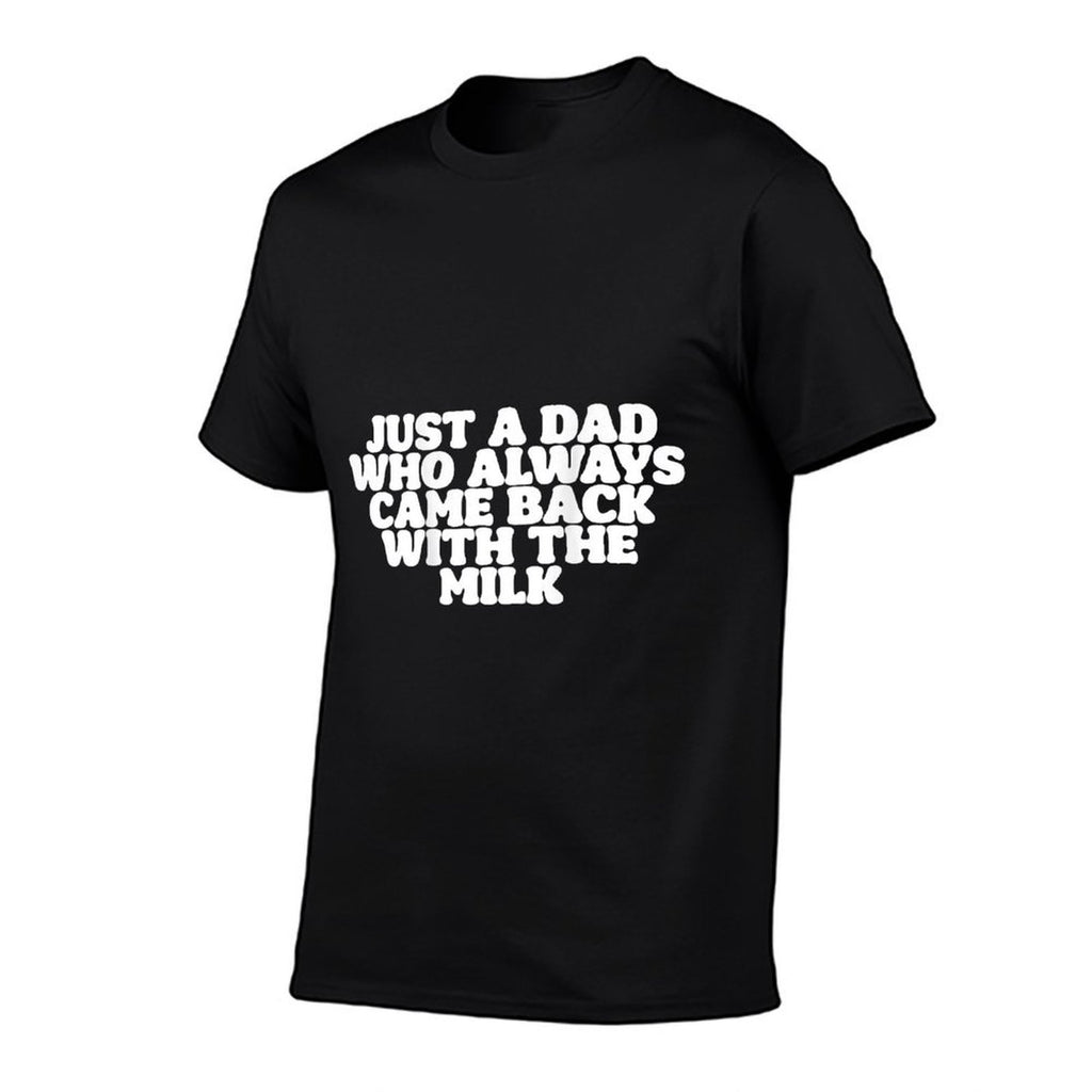 Just A Dad Who Always Came Back With The Milk Proud Father  Oversized Silhouette T-Shirt
