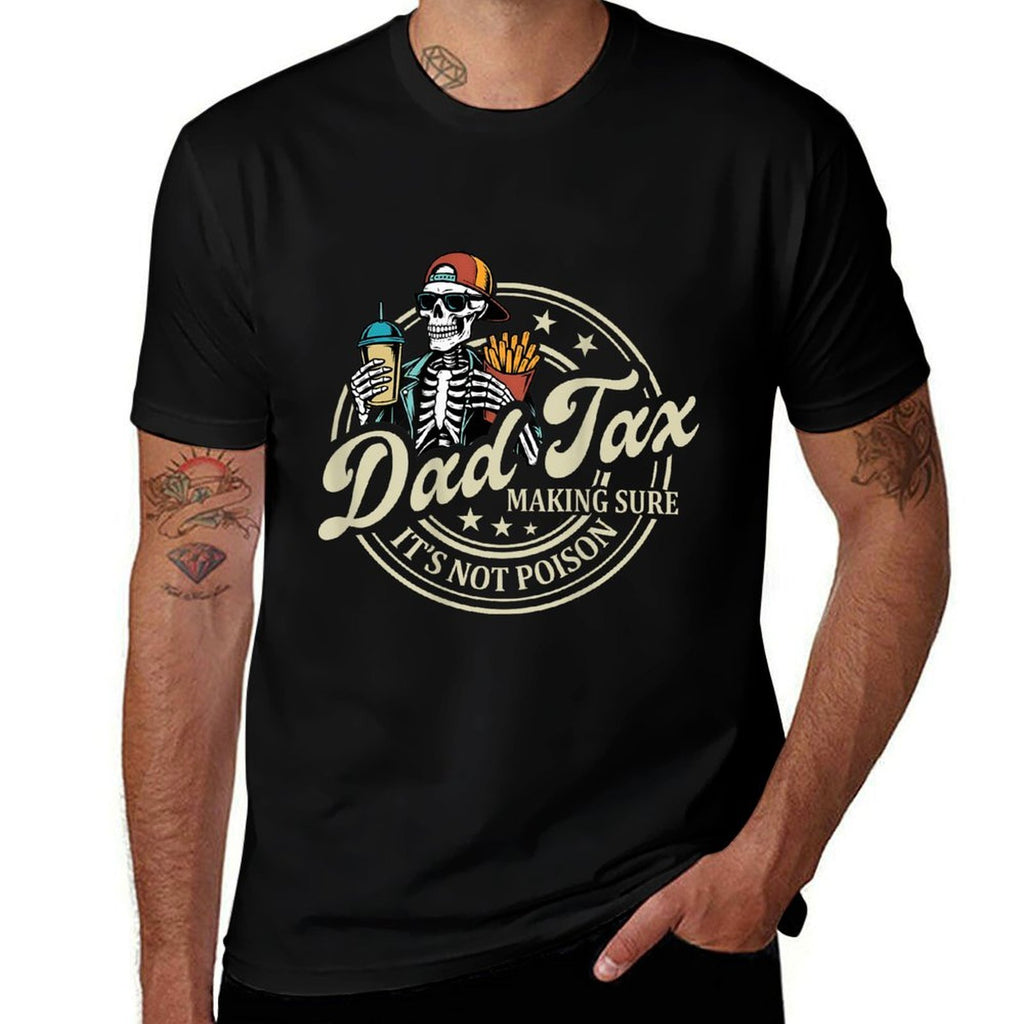 ON BACK Dad Tax Making Sure Its Not Poison Skeleton Dad Tax  Vintage-inspired T-Shirt