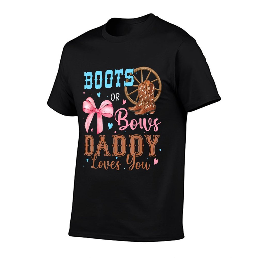 Boots Or Bows Gender Reveal Decorations Daddy Loves You  High-quality Stitching T-Shirt