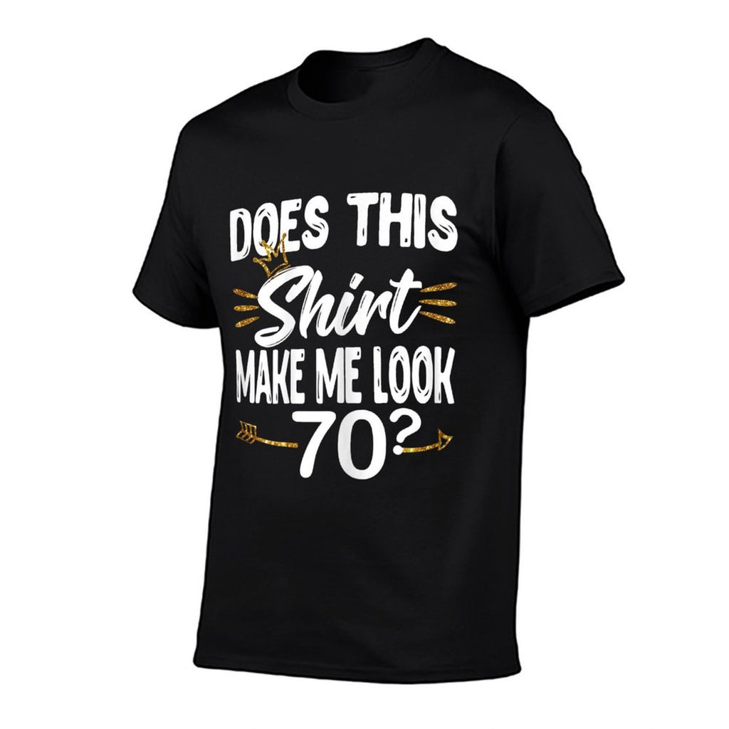 Womens Does This Make Me Look 70 Fun 70th Birthday  Ribbed Collar T-Shirt