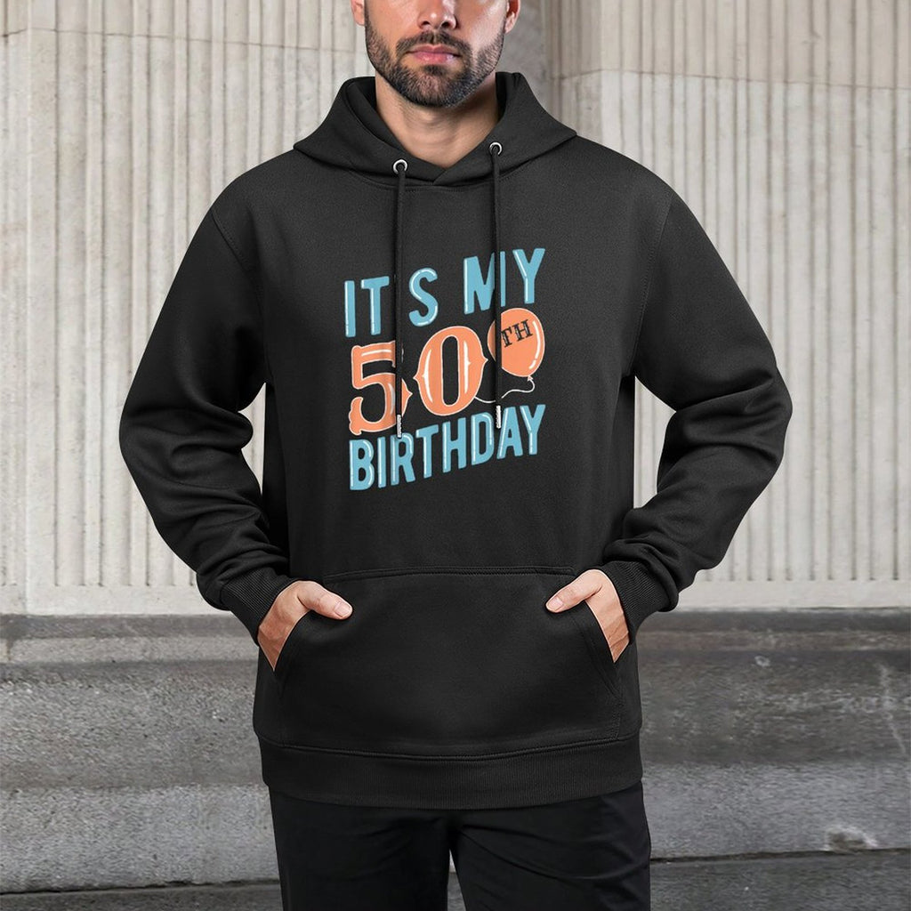 It's My 50th Birthday All-Day Comfort Hoodie