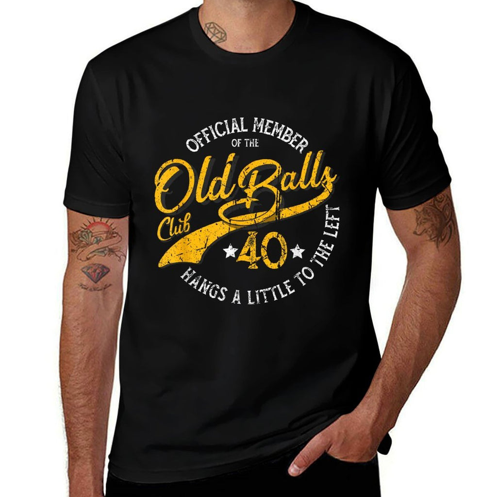 Old Balls Club 40th for Men's Over The Hill Birthday Comfortable T-Shirt