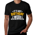 It's My Birthday Week Yes I Get The Whole Week  Rolled Sleeves T-Shirt