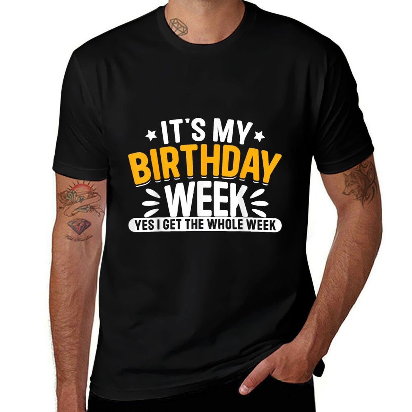 It's My Birthday Week Yes I Get The Whole Week  Rolled Sleeves T-Shirt