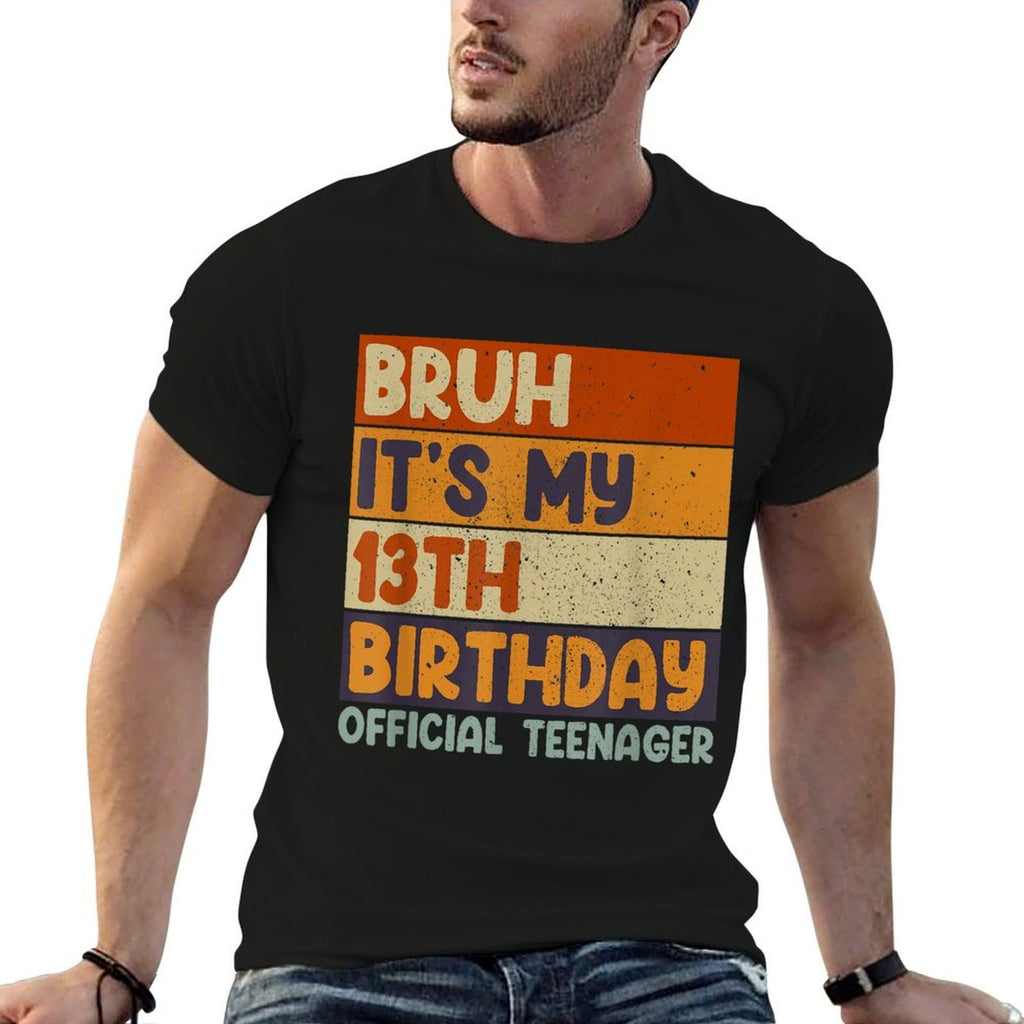 Bruh It's My 13th Birthday 13 Year Old Officialnager  Stretchy T-Shirt