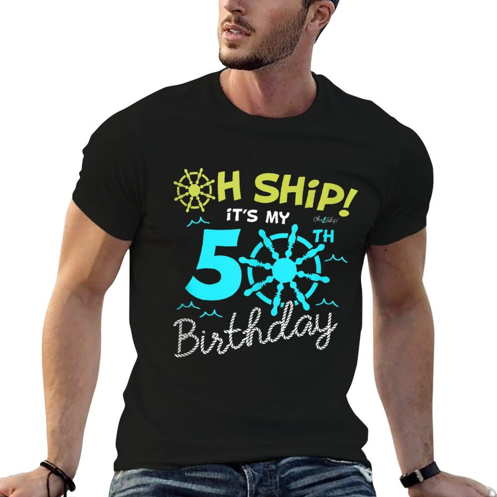 Oh Ship It's My 50th Birthday - I'm 50 Birthday Cruise  Tagless Design T-Shirt