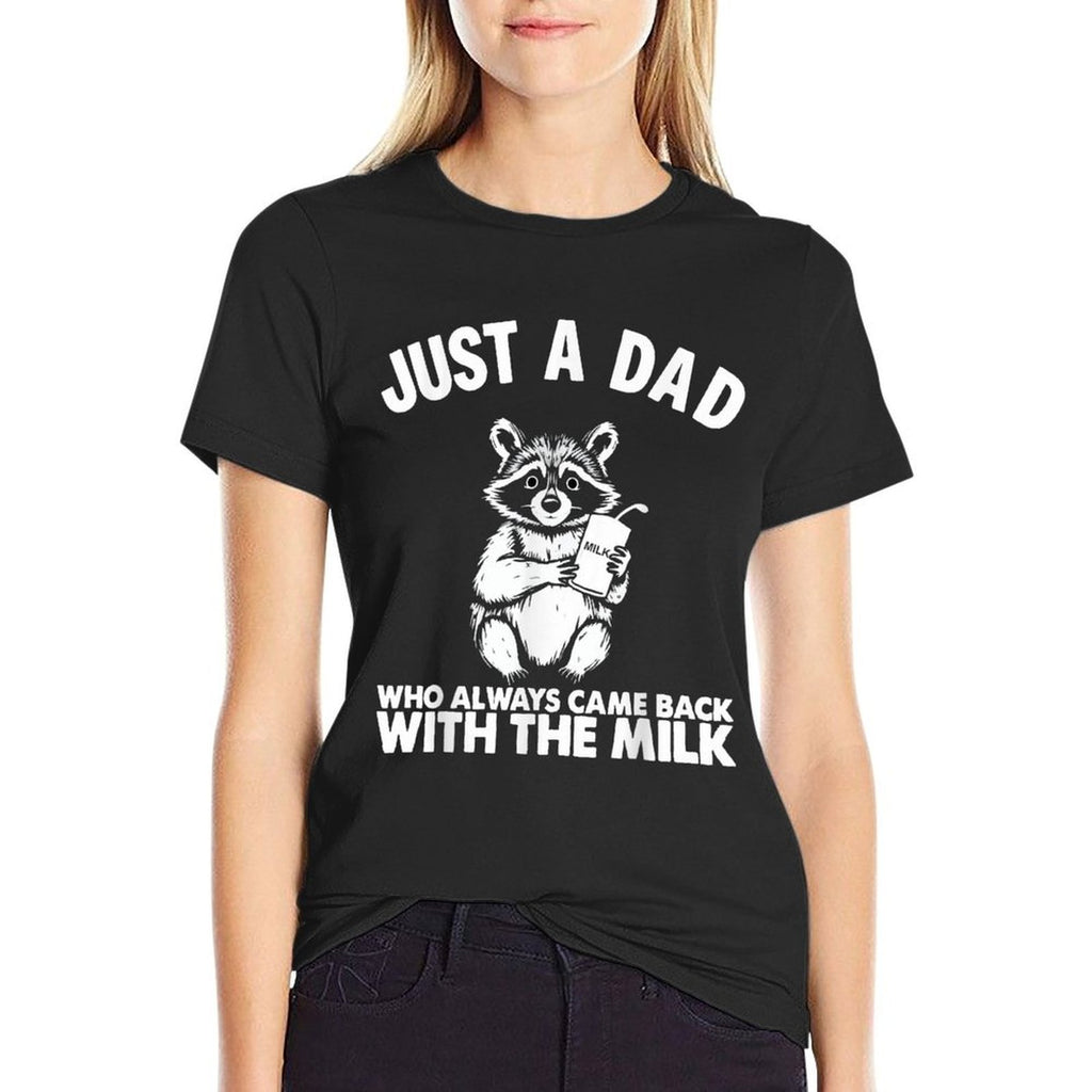 Just A Dad Who Always Came Back With The Milk  Graphic-printed T-Shirt