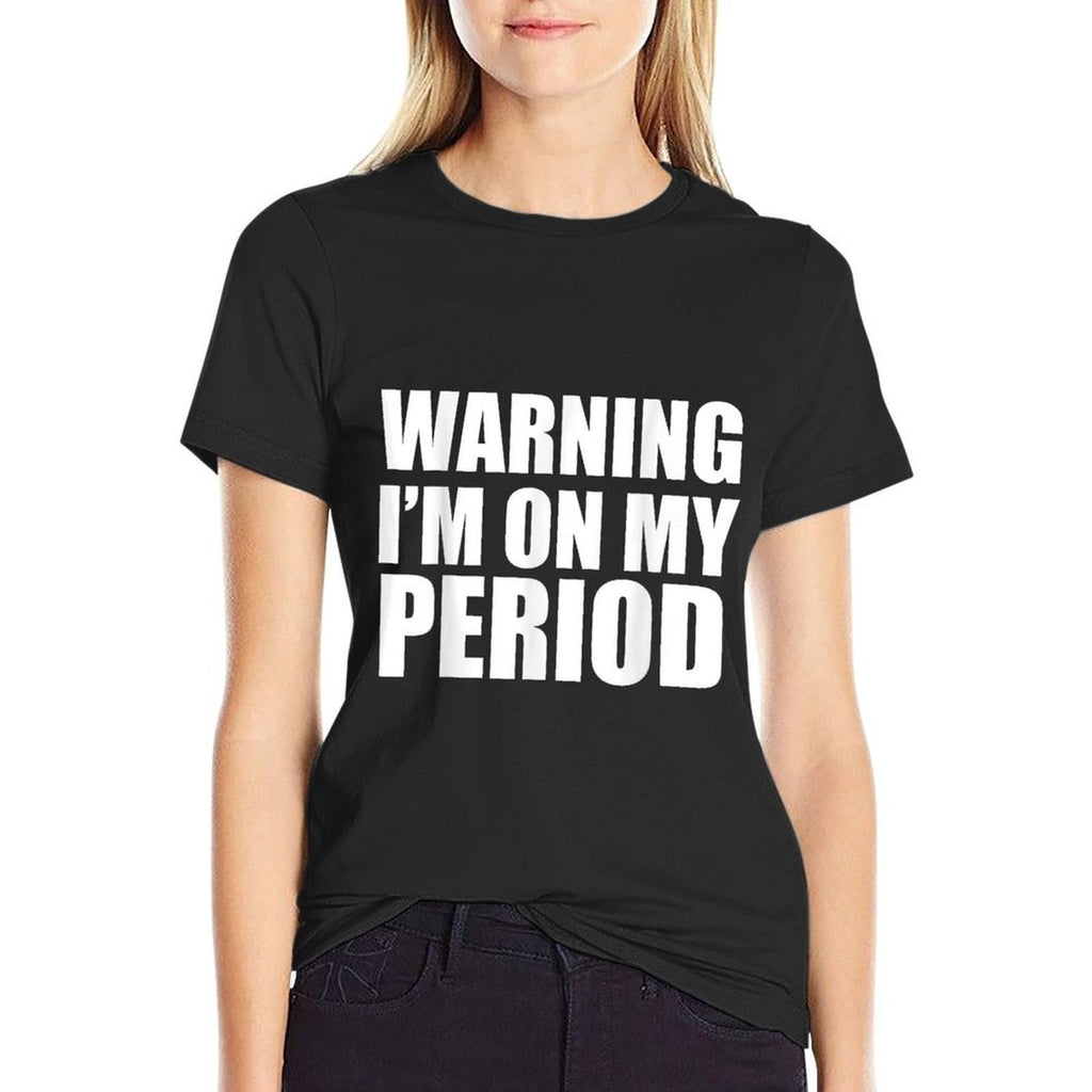 Warning  Im on My Period Black 3X-Large Womens Modern Fun  Moisture-wicking T-Shirt