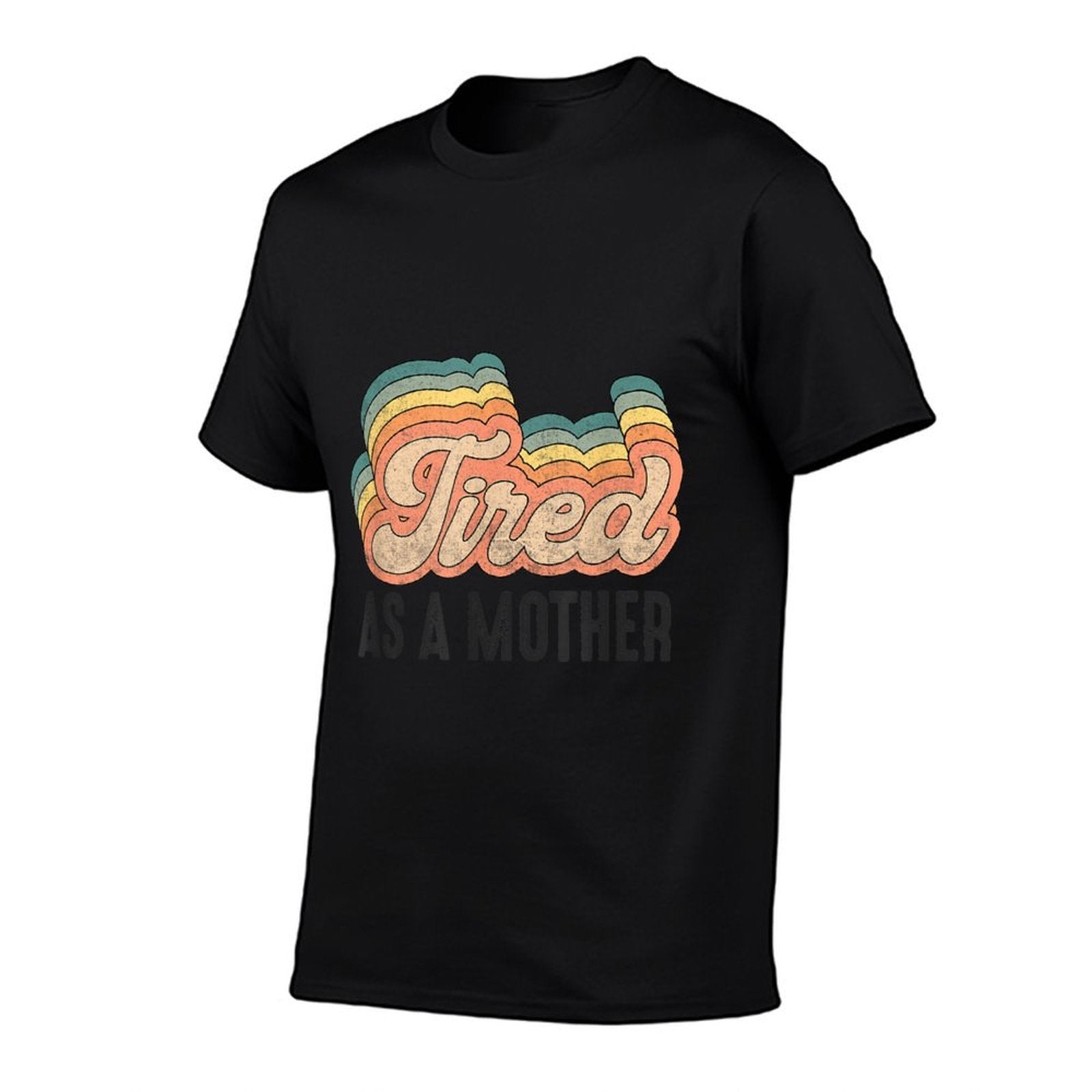 Tired As Mother Retro Vintage Mom Life Mother Hood  Slim-fit Cut T-Shirt