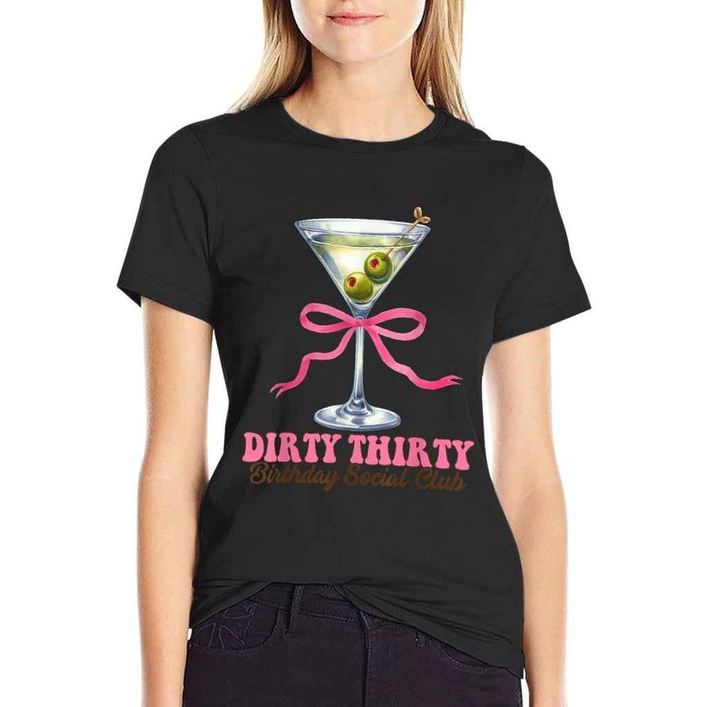 Dirty Martini Birthday Dirty Thirty Birthday Social Club Bow  Fade-proof Color T-Shirt