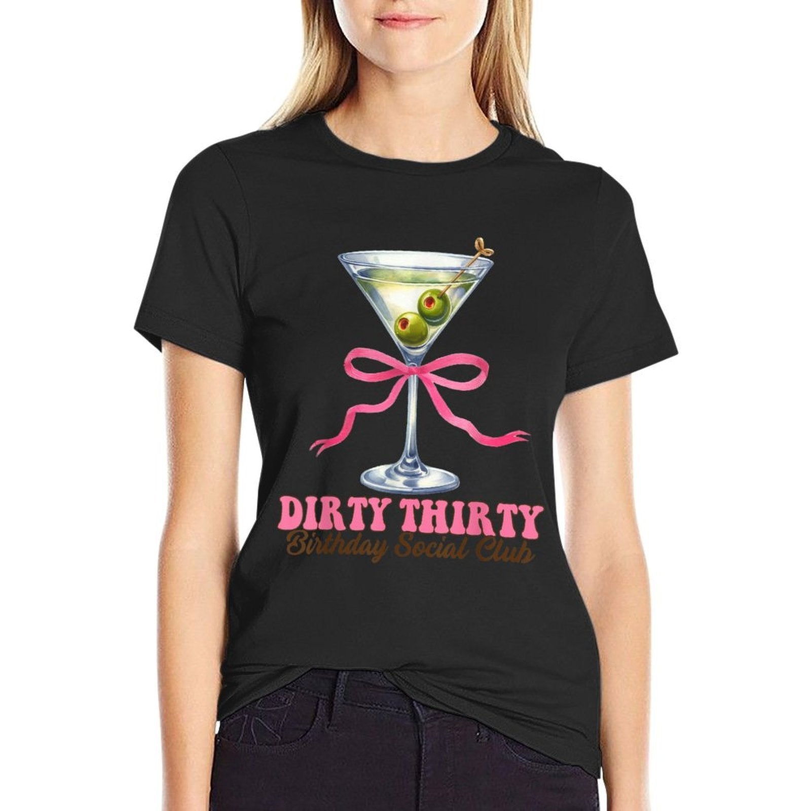 Dirty Martini Birthday Dirty Thirty Birthday Social Club Bow  Fade-proof Color T-Shirt