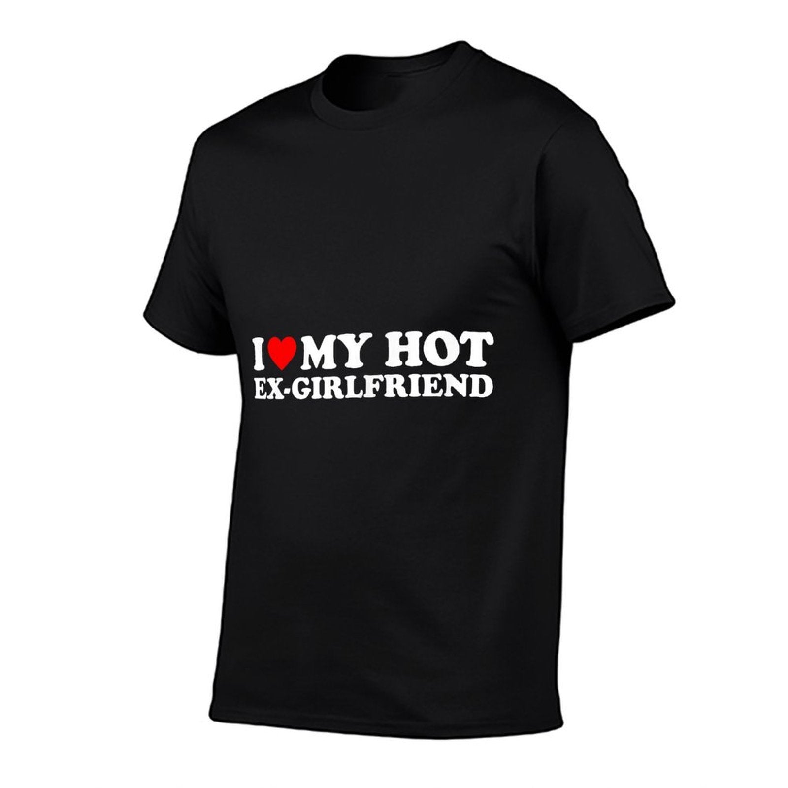 I Love My Hot Ex-Girlfriend  Slim-fit Cut T-Shirt