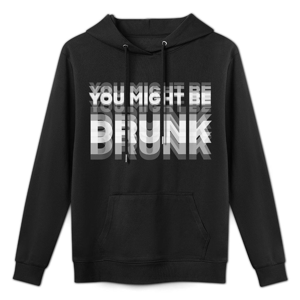 Funny Drinking Humor You Might Be Drunk Relaxed Fit Hoodie