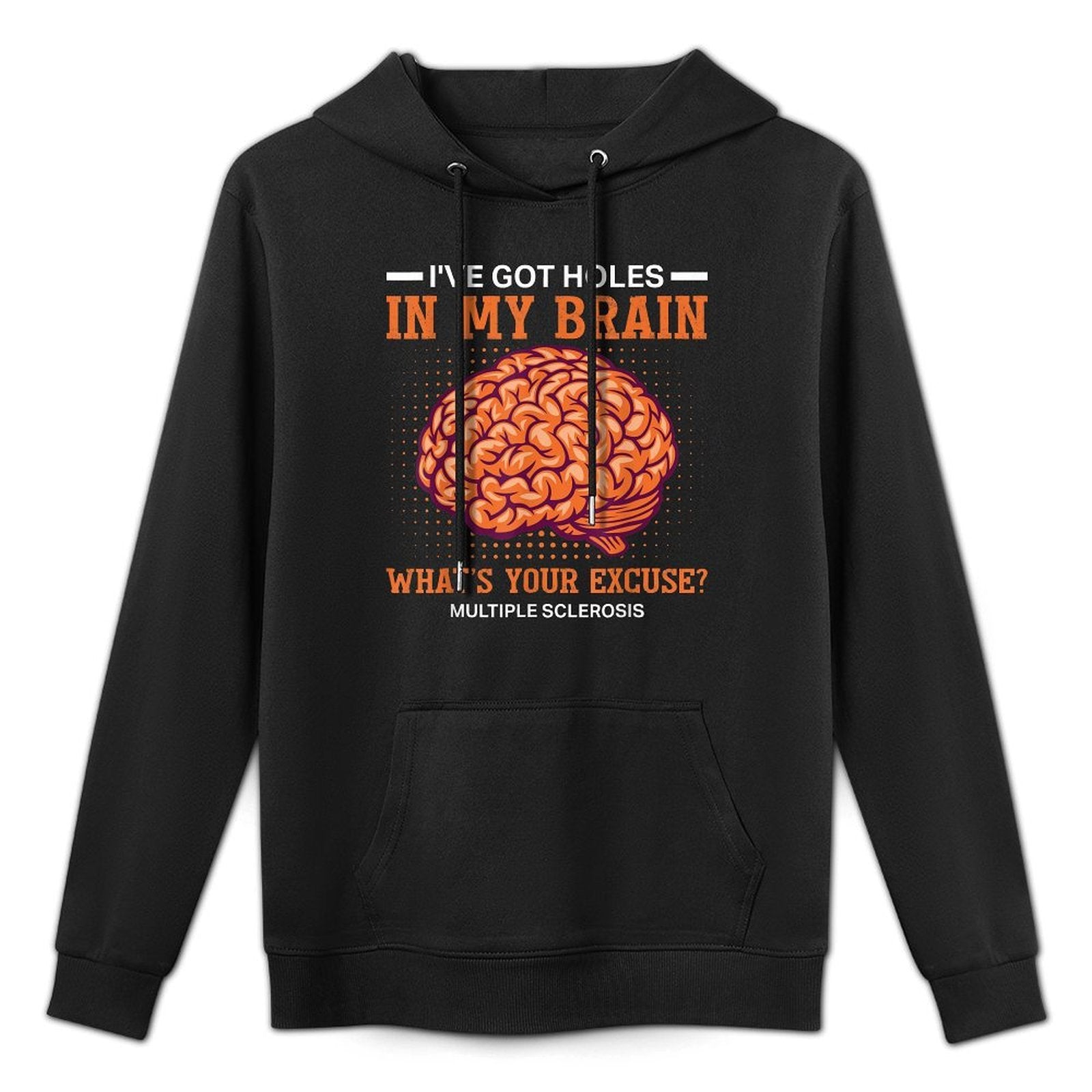 MS Ive Got Holes In My Brain Multiple Sclerosis Awareness All-Day Comfort Hoodie