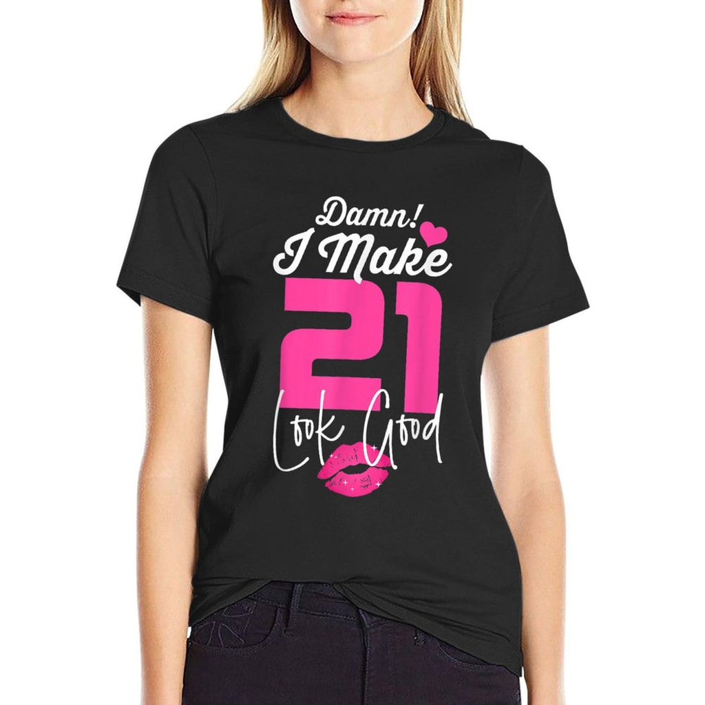 Damn I Make 21 Look Good 21 Year Old 21st Birthday Women  Moisture-wicking T-Shirt