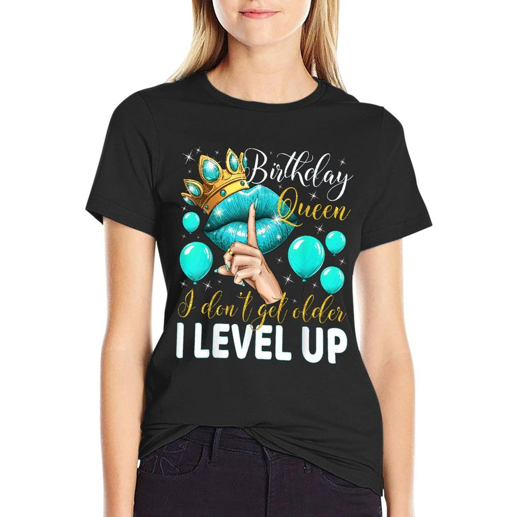 Birthday Queen I Don't Get Older I Level Up Birthday Party  Eco-friendly Material T-Shirt