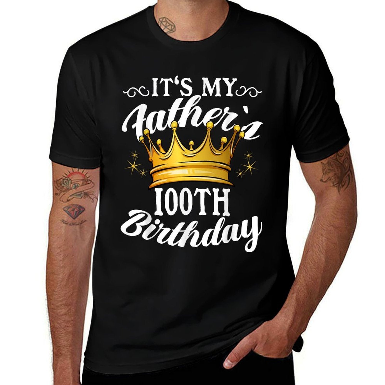It's My Father's 100th Birthday Crown 100th Birthday  Wrinkle-resistant T-Shirt