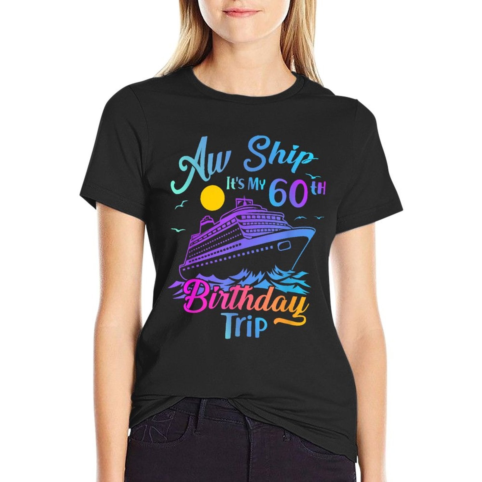 Aw Ship It's My 60th Birthday Trip Cruise Vacation Party Comfortable T-Shirt