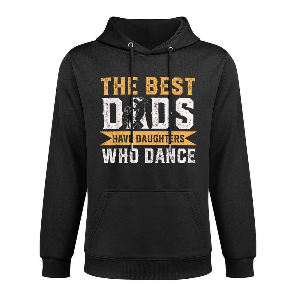 The Best Dads Have Daughters Who Dance Fathers Day Cotton-Polyester Blend Hoodie