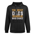 The Best Dads Have Daughters Who Dance Fathers Day Cotton-Polyester Blend Hoodie
