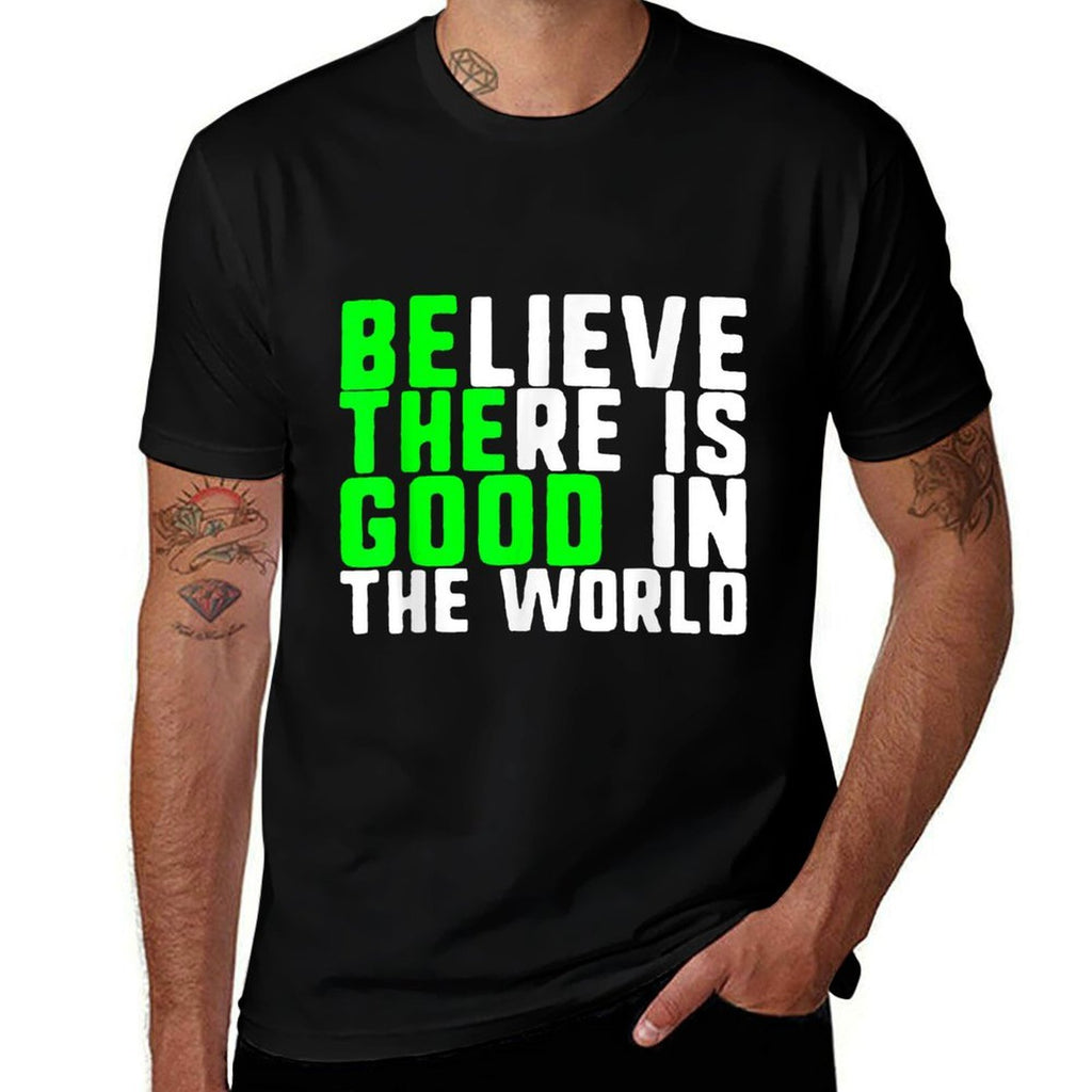 Be The Good Believe There Is Good In The World Christmas  Versatile T-Shirt