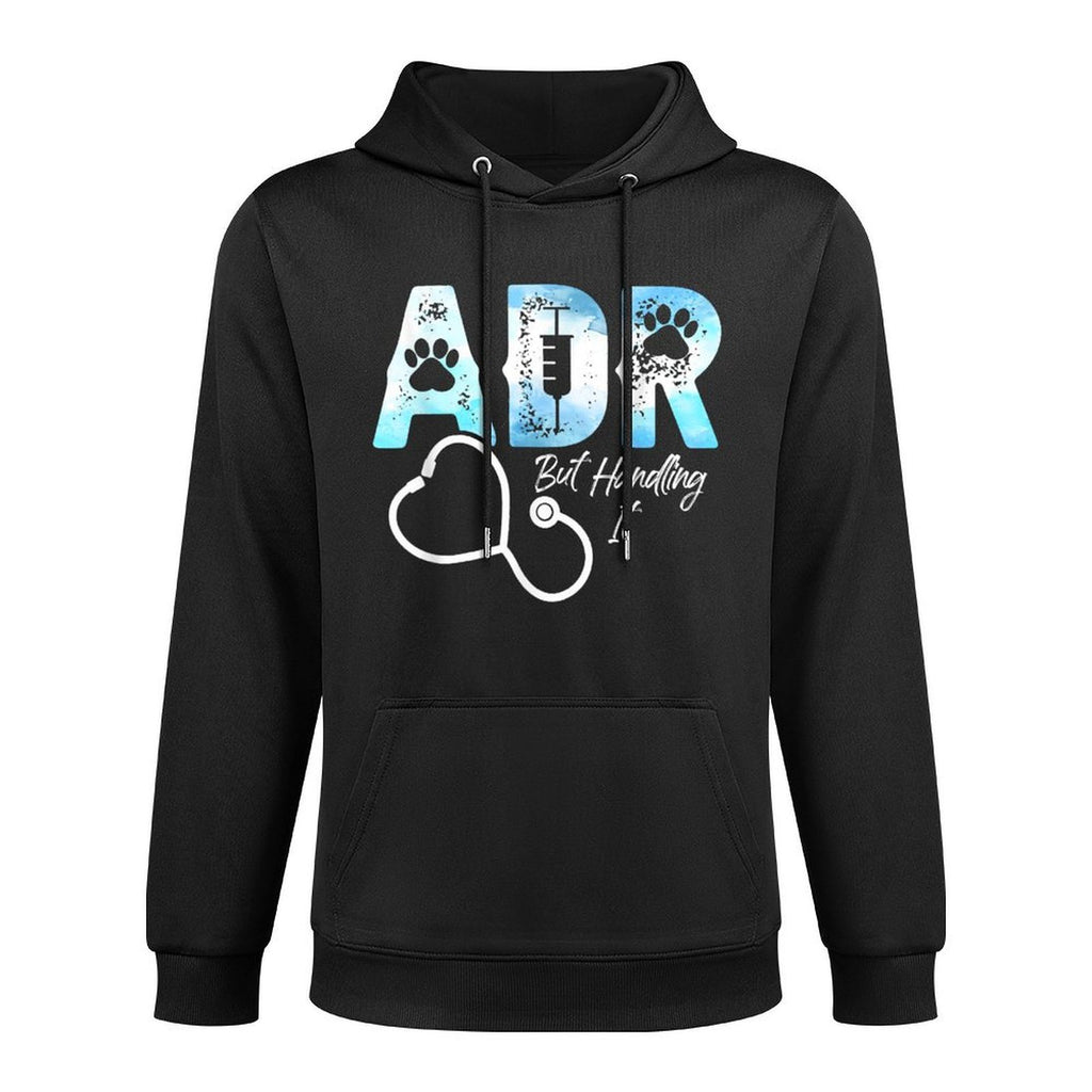 ADR But Handling It Funny Veterinary Veterinarian Vet Tech Kangaroo Pocket Hoodie