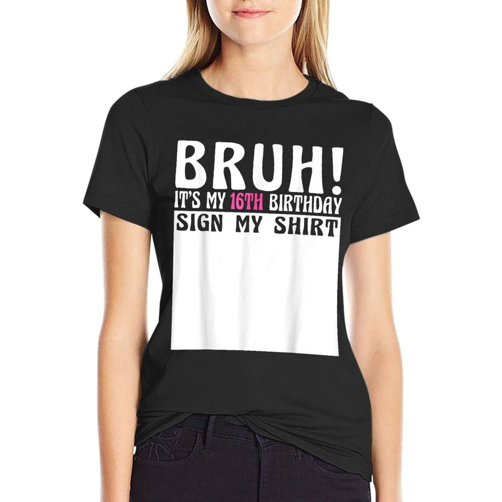 Bruh Its My 16th Birthday Sign My 16 Year Old Birthday  Polyester Blend T-Shirt